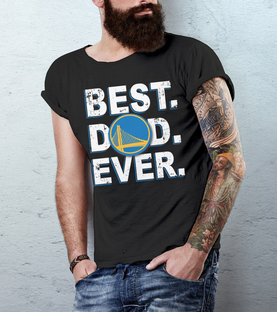 Best Dad Ever Golden State Warriors T-Shirt