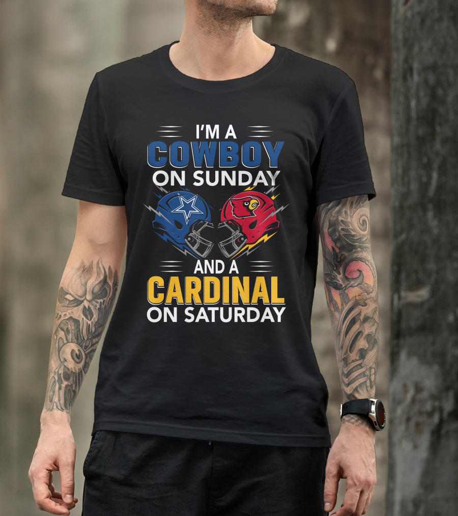 I'm A Cowboy On Sunday And A Cardinal On Saturday T-Shirt