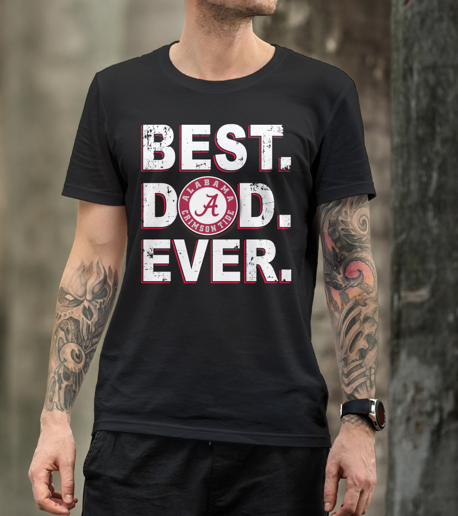 Best Alabama Crimson Tide Dad Ever T-Shirt
