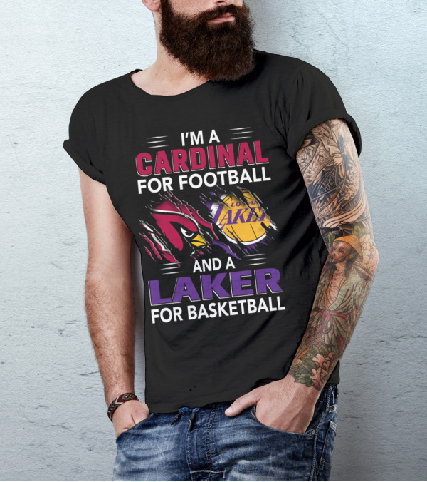 I'M A CARDINAL FOR FOOTBALL AND A LAKER FOR BASKETBALL T-Shirt