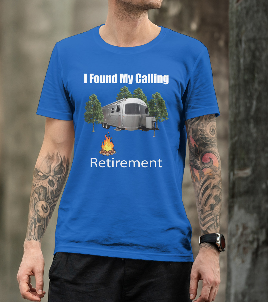 I Found My Calling Airstream Retirement T-Shirt