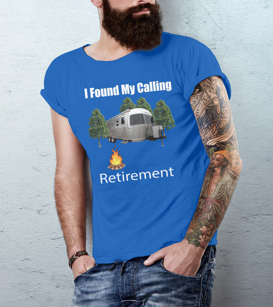 I Found My Calling Airstream Retirement T-Shirt