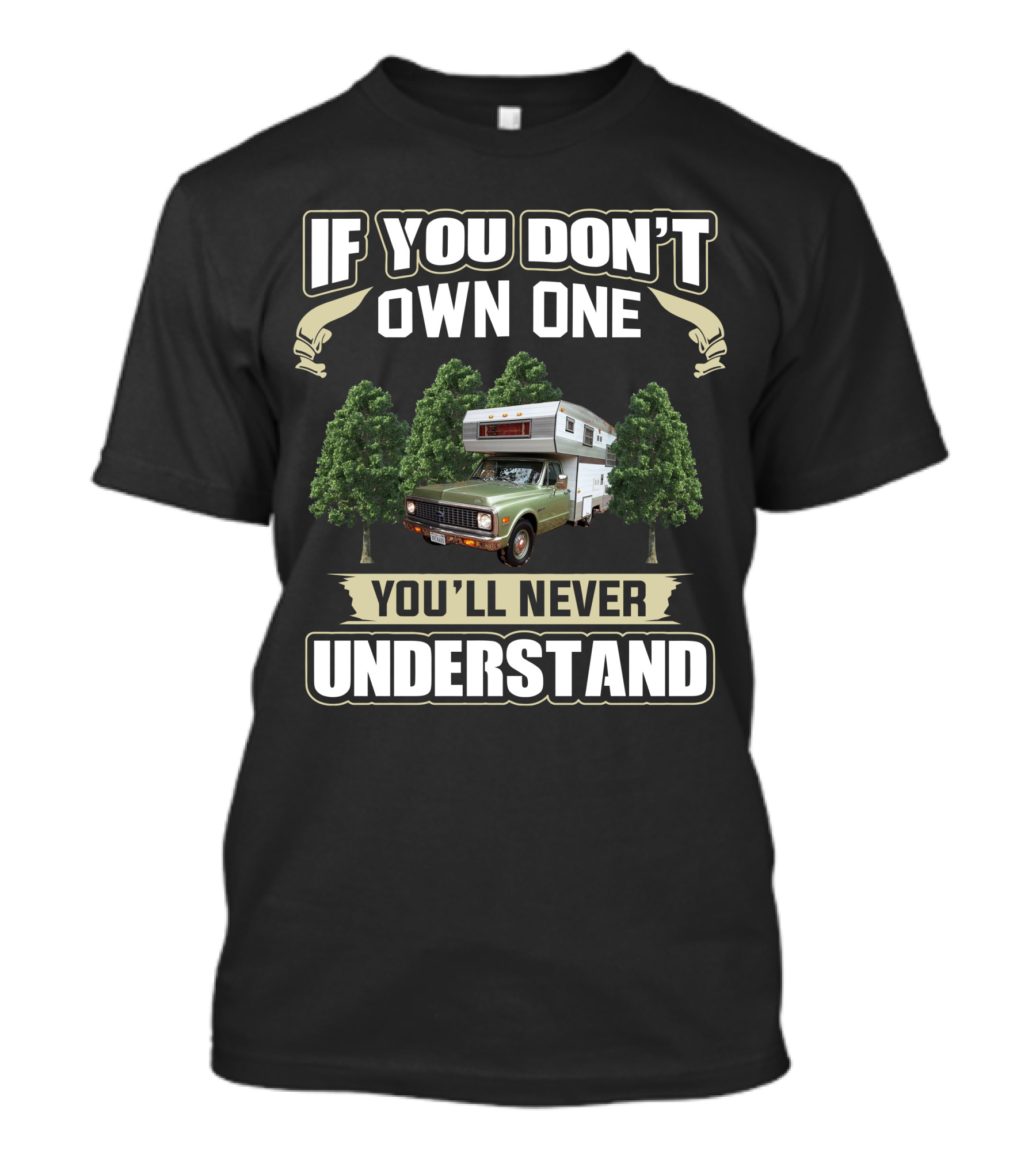 If You Don't Own One You'll Never Understand Vintage Truck Campers T-Shirt