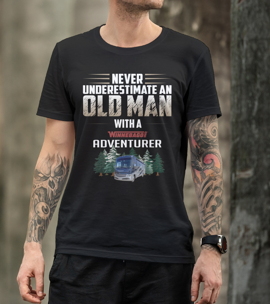 Never Underestimate An Old Man With A Winnebago Adventurer T-Shirt