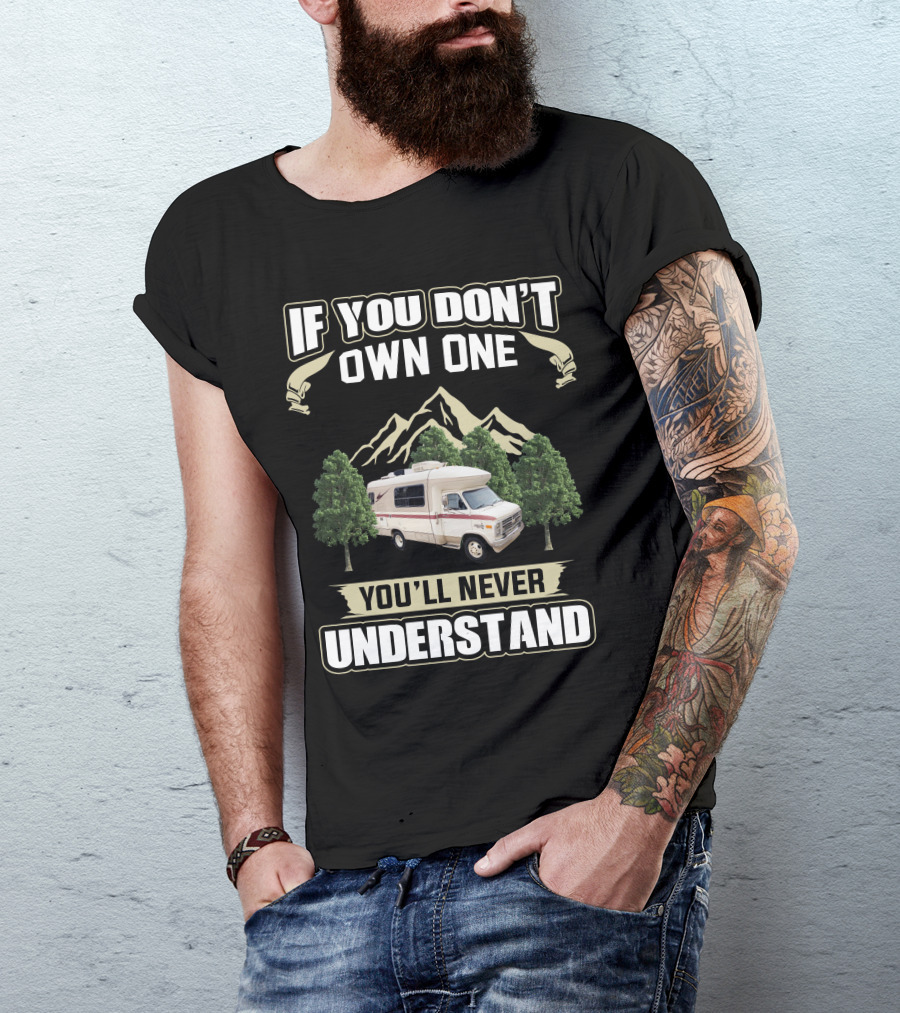 IF YOU DON'T OWN ONE YOU'LL NEVER UNDERSTAND Vintage RV Mountain Scene T-Shirt