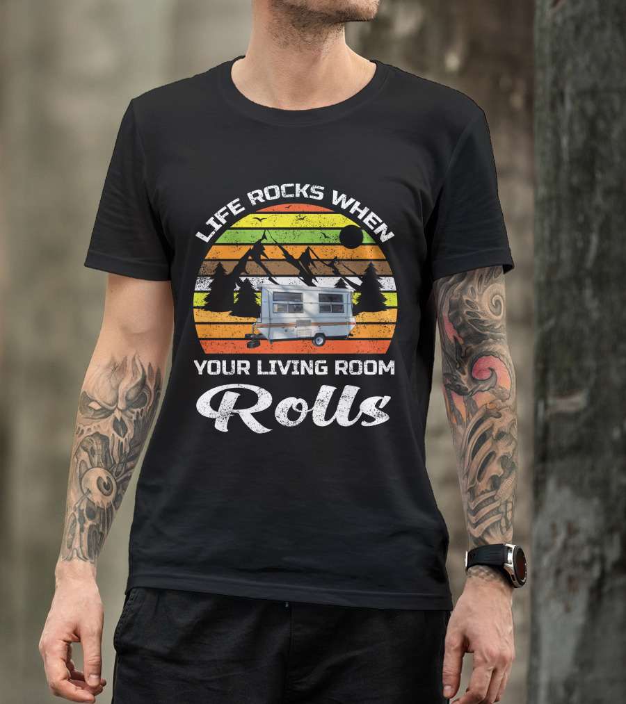 Life Rocks When Your Living Room Rolls Vintage Camping Scenic Caravan T-Shirt