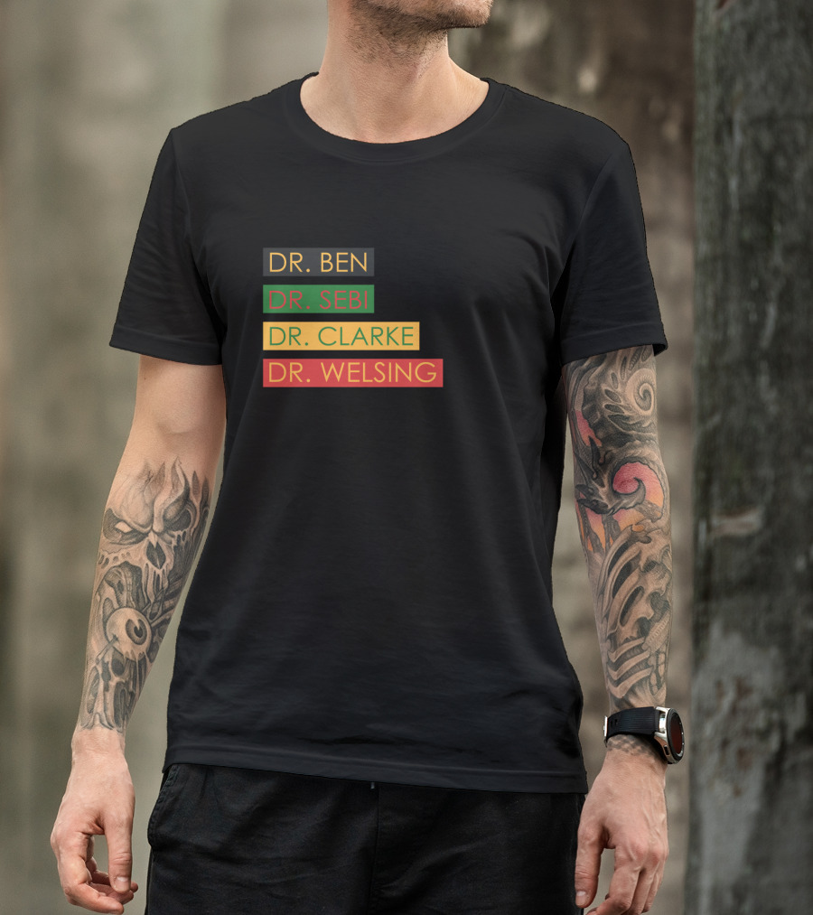 Dr Ben Dr Sebi Dr Clarke Dr Welsing Pan-African Influencers Text T-Shirt