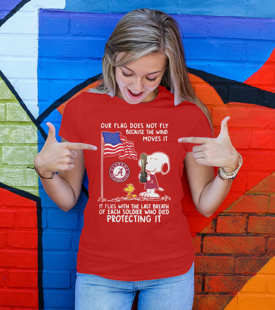 Alabama Crimson Tide Snoopy Woodstock Our Flag Does Not Fly Because The Wind Moves It Soldiers Protecting It T-Shirt