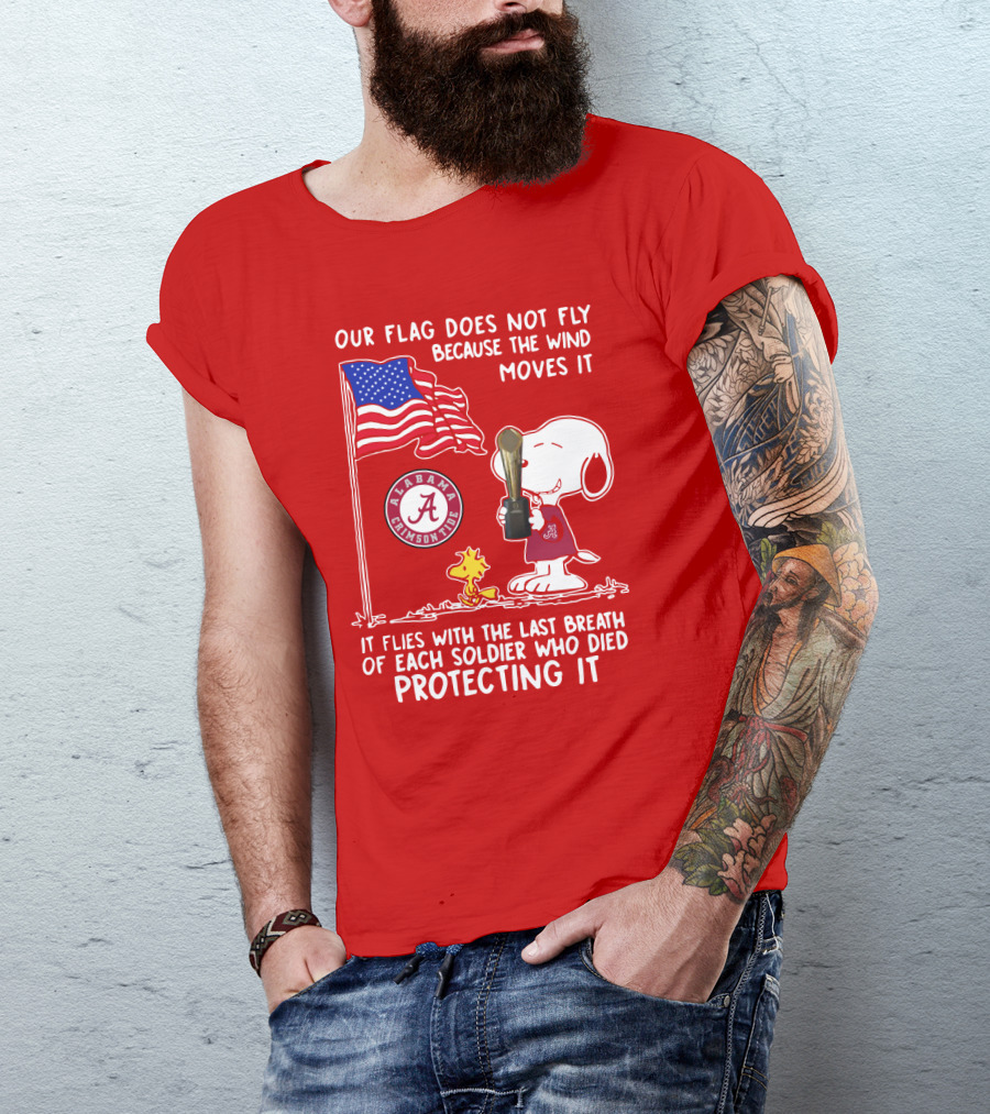 Alabama Crimson Tide Snoopy Woodstock Our Flag Does Not Fly Because The Wind Moves It Soldiers Protecting It T-Shirt