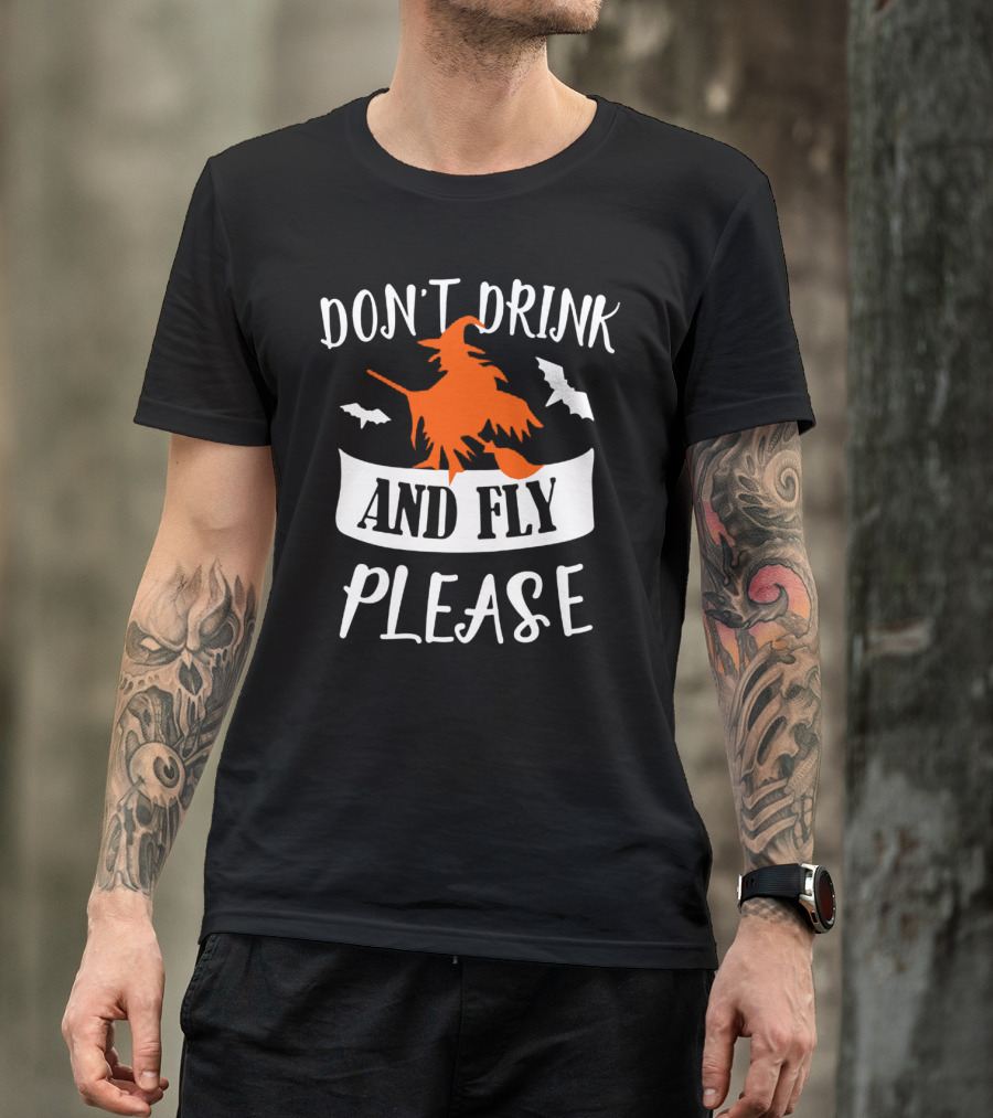 Don't Drink And Fly Please Halloween Witch And Bats T-Shirt