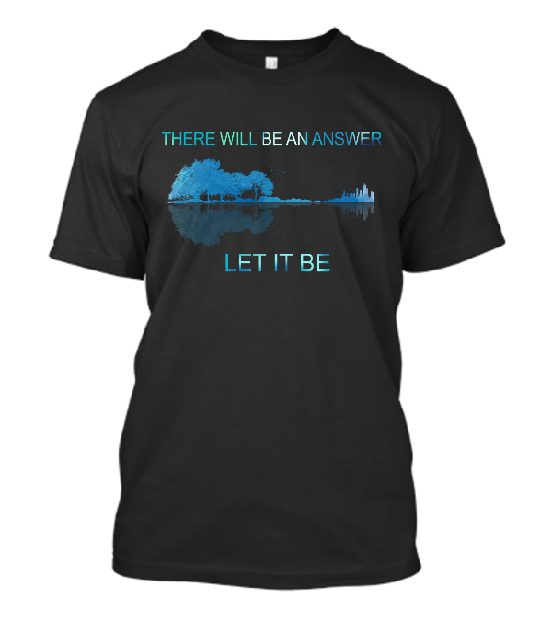 There Will Be An Answer Let It Be Guitar Forest Skyline T-Shirt