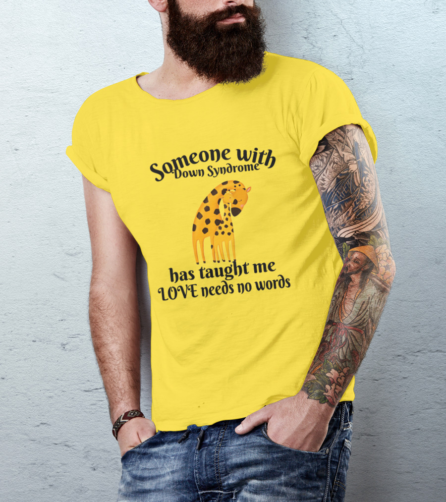 Someone With Down Syndrome Has Taught Me Love Needs No Words Giraffe Hugging T-Shirt