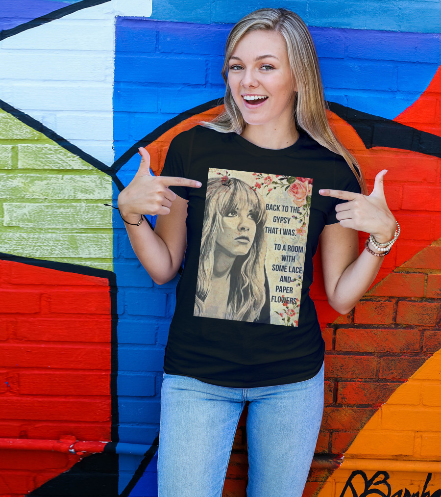 Back To The Gypsy That I Was To A Room With Some Lace And Paper Flowers T-Shirt
