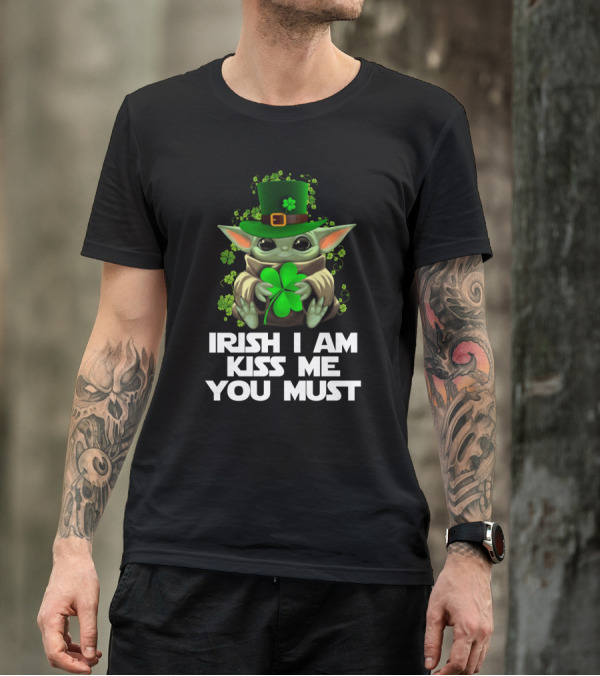 Irish I Am Kiss Me You Must Baby Yoda Shamrock St. Patrick's Day T-Shirt