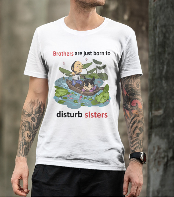Brothers Are Just Born To Disturb Sisters In A Boat Among Lily Pads And Fish T-Shirt