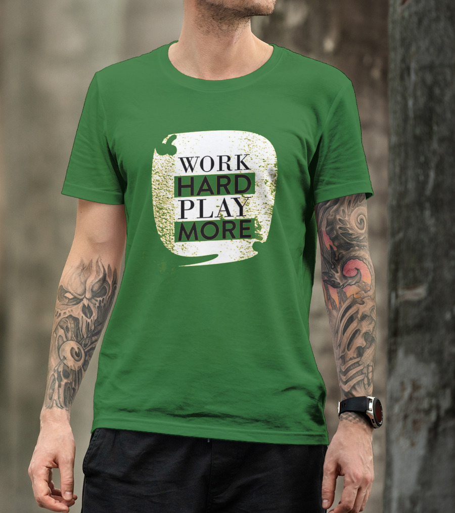 WORK HARD PLAY MORE Green Grunge T-Shirt