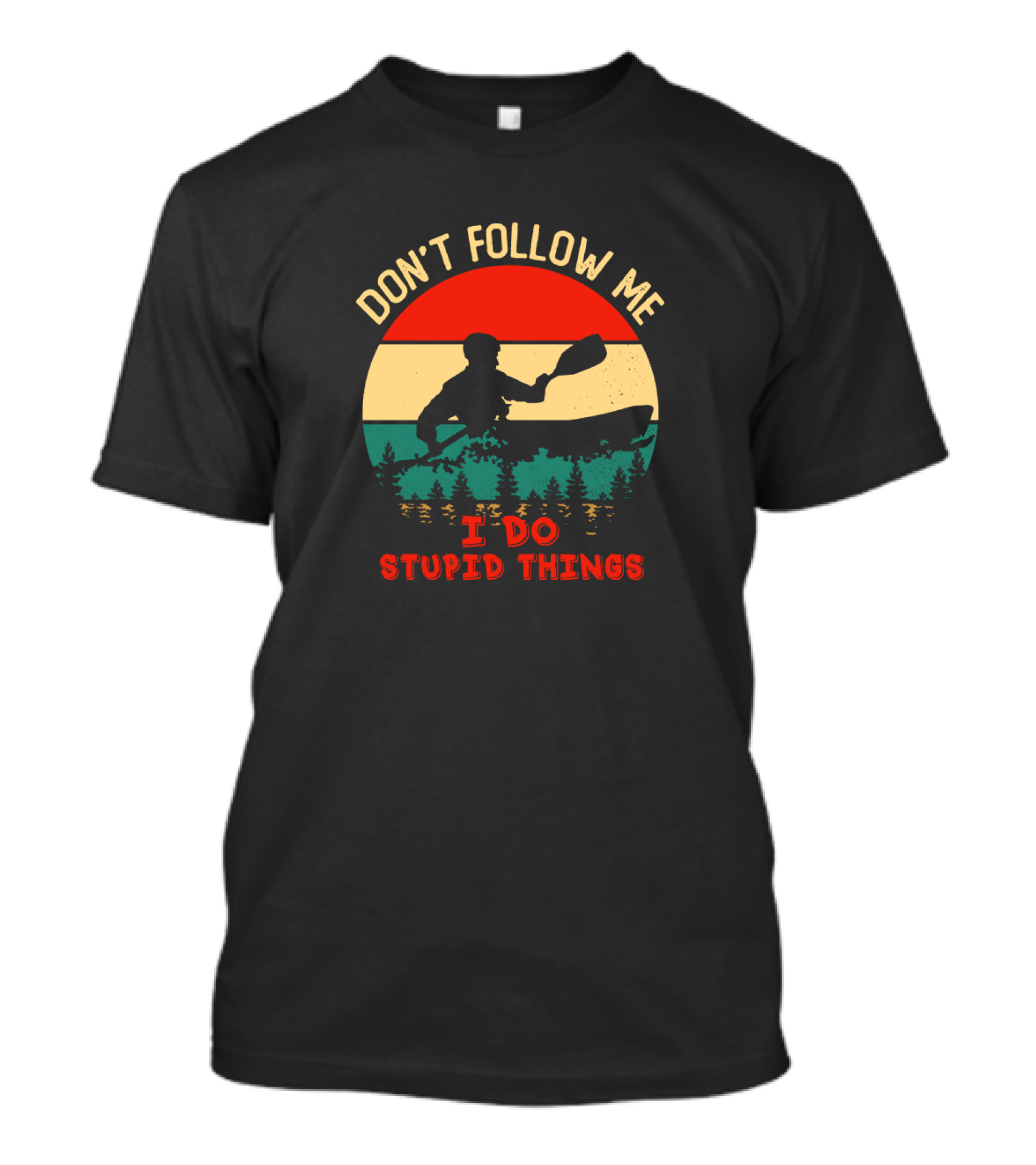 Don’t Follow ME I Do Stupid Things Canoeing Vintage Style Paddle T-Shirt