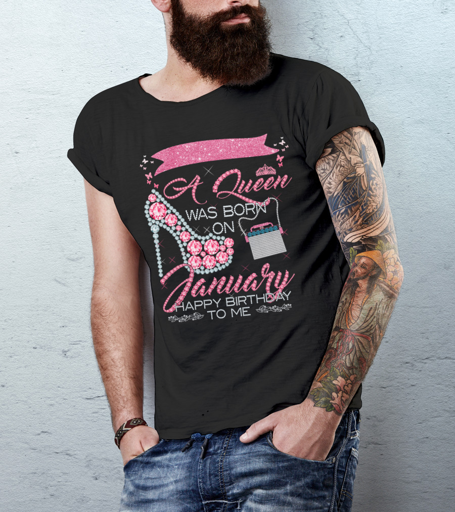 A Queen Was Born On January Happy Birthday To Me T-Shirt