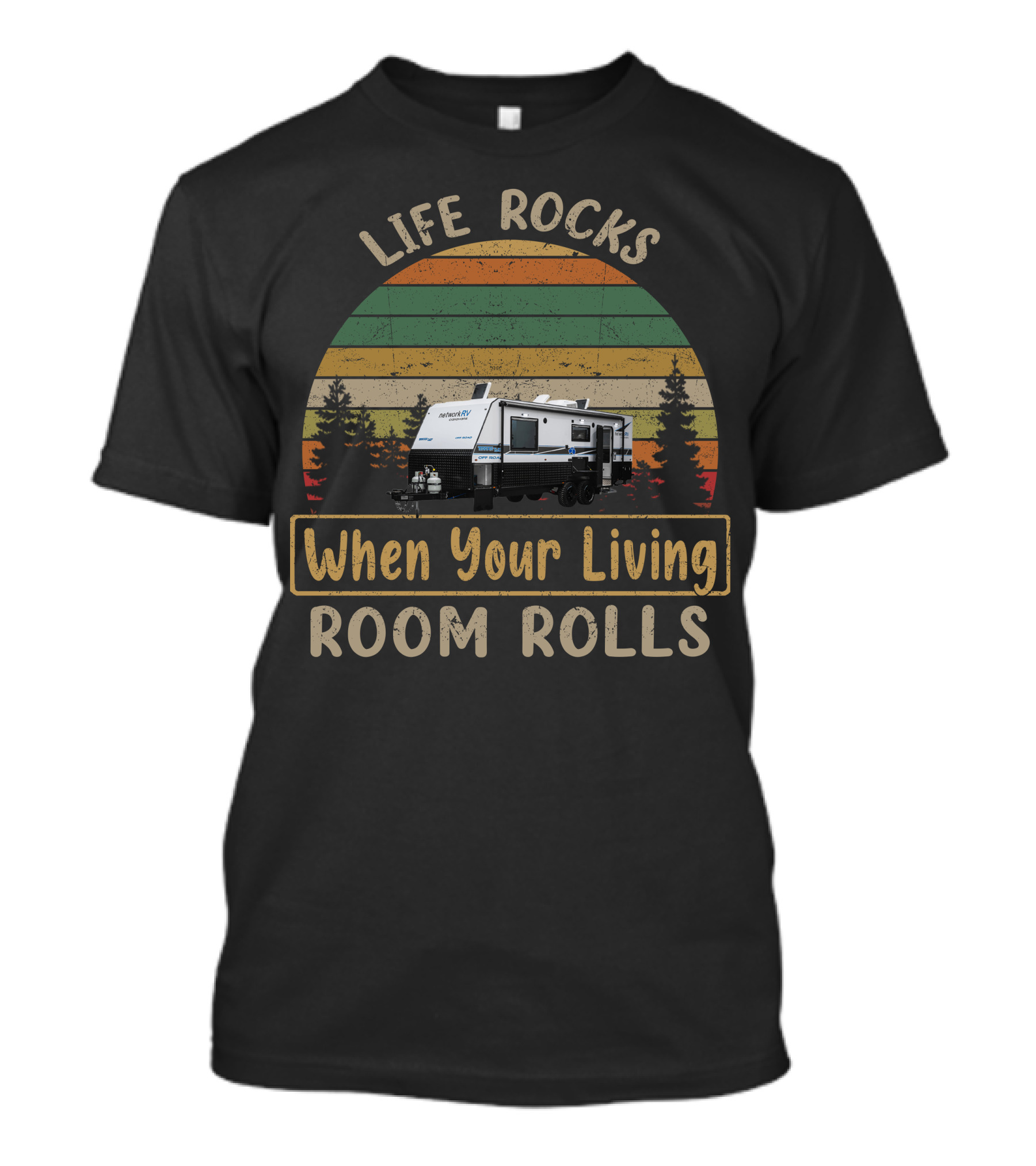Life Rocks When Your Living Room Rolls Network RV Caravans T-Shirt