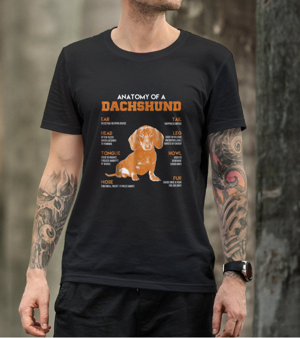 Anatomy Of A Dachshund: Selective Hearing, Happiness Meter, Treat Nose, Energy Legs, Kisses Tongue, Shedding Fur, Listening Head T-Shirt