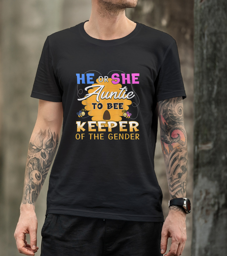 He Or She Auntie To Bee Keeper Of The Gender Party Reveal Announcement T-Shirt