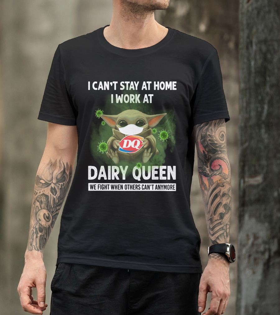 I Can't Stay At Home I Work At Dairy Queen We Fight When Others Can't Anymore DQ Baby Yoda Mask Virus T-Shirt