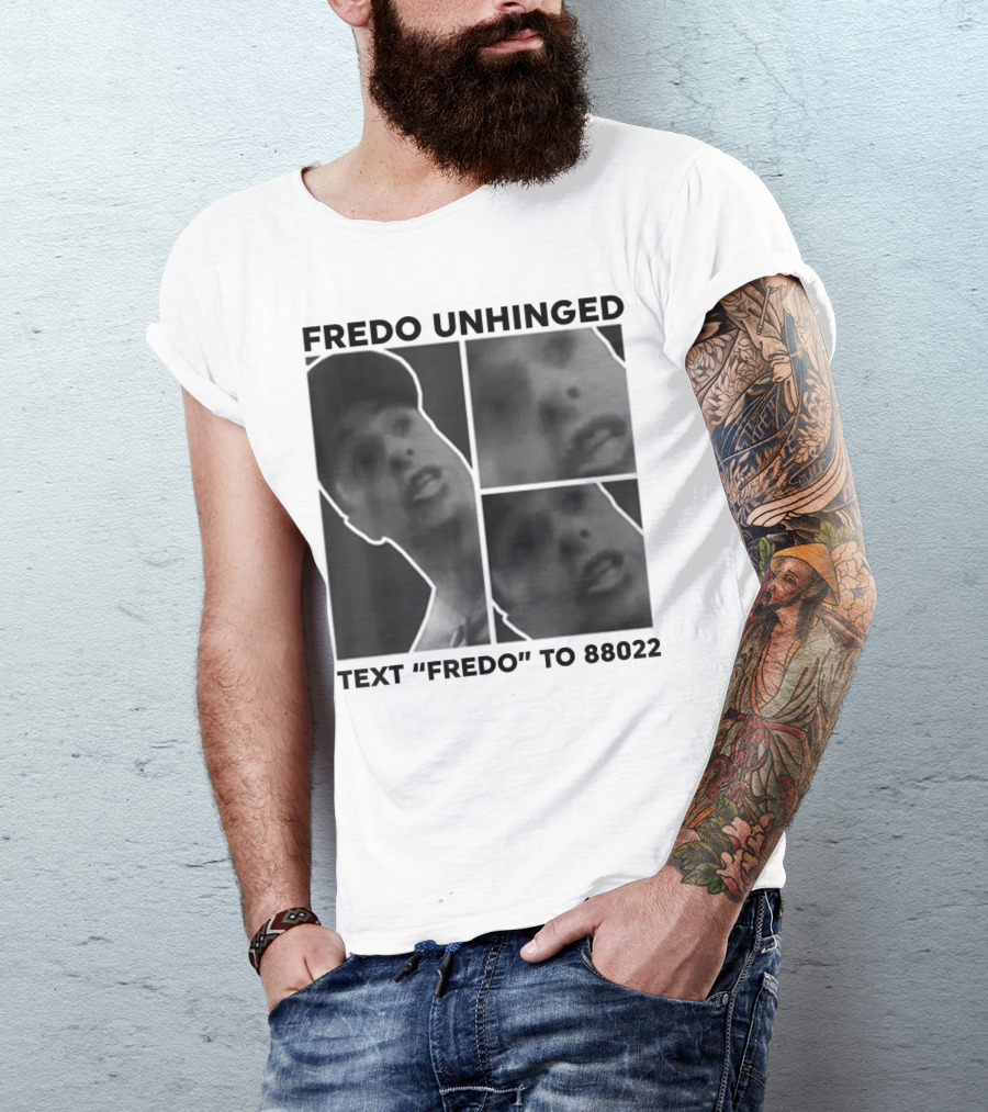 Fredo Unhinged Text Fredo To 88022 Monochrome Collage T-Shirt