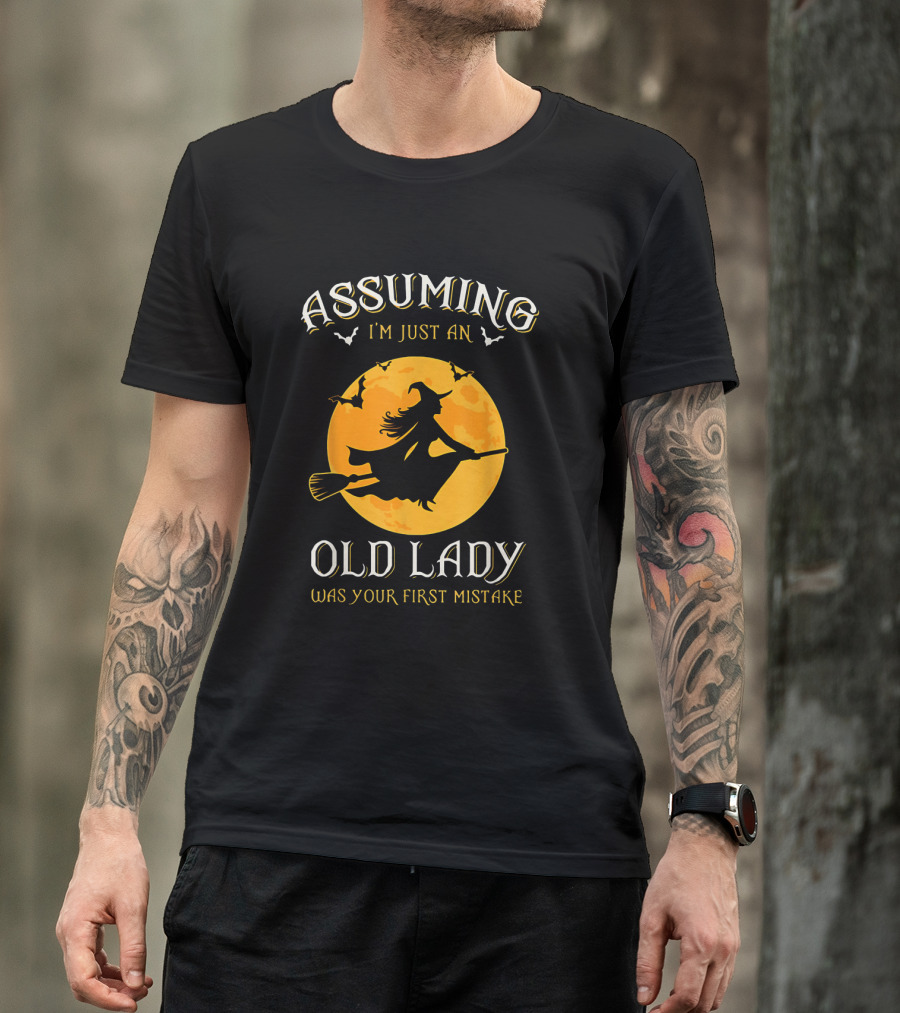 Assuming I'm Just An Old Lady Was Your First Mistake Witch Silhouette Flying On Broomstick Against Full Moon With Bats T-Shirt