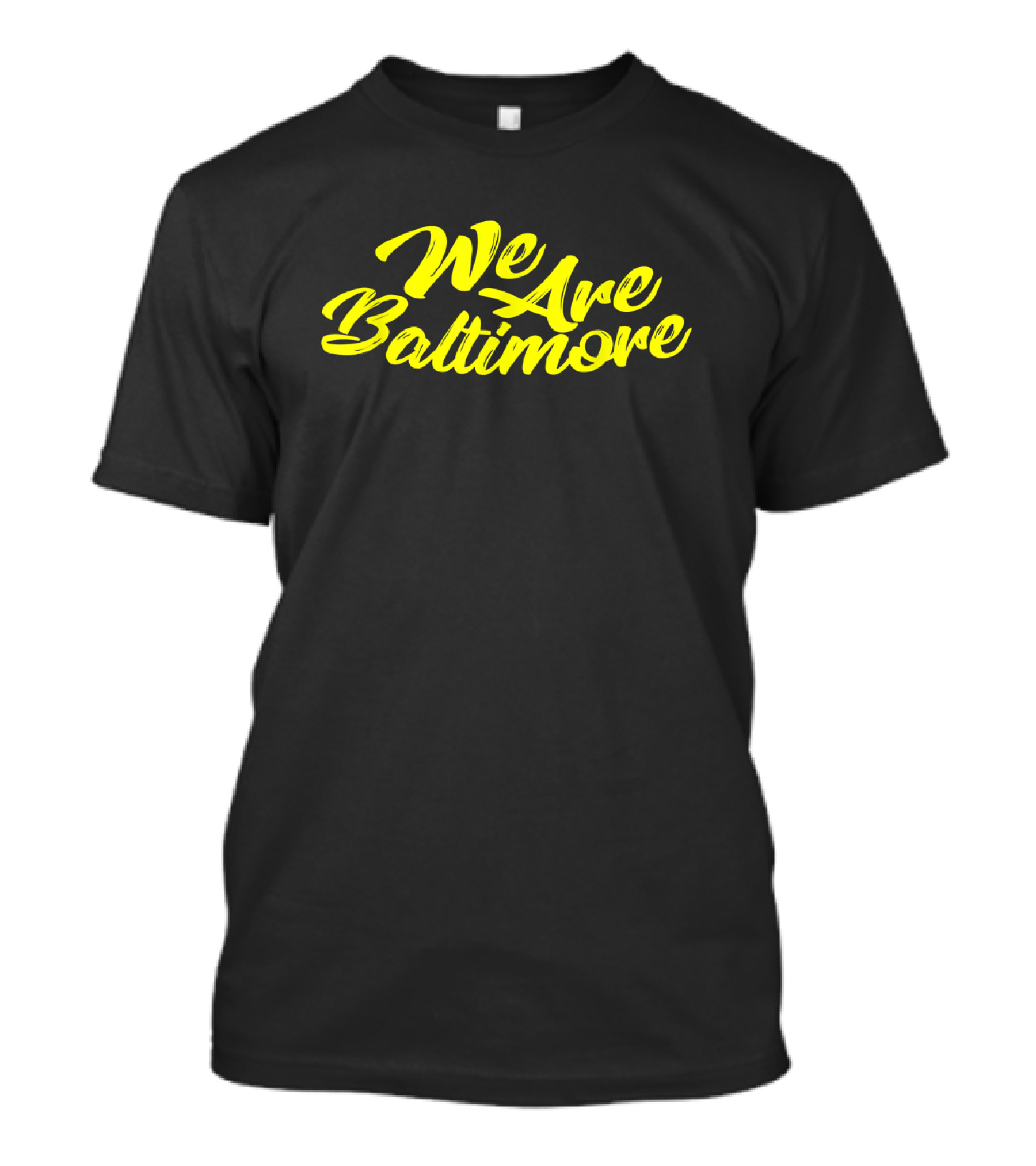 We Are Baltimore Anti Trump Slogans And Sayings T-Shirt