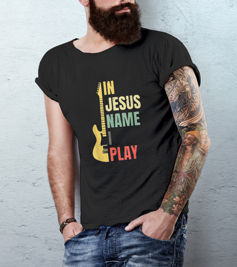 In Jesus Name I Play Guitar T-Shirt