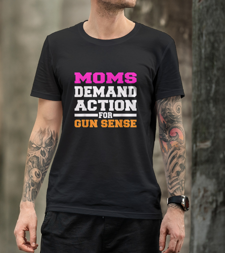 Moms Demand Action For Gun Sense In America Movement Against Gun Violence T-Shirt