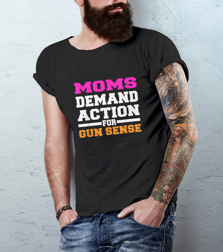 Moms Demand Action For Gun Sense In America Movement Against Gun Violence T-Shirt