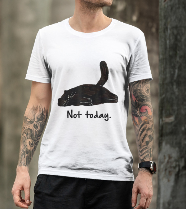 Not Today Black Cat Funny Design For Lazy Cat Lovers T-Shirt