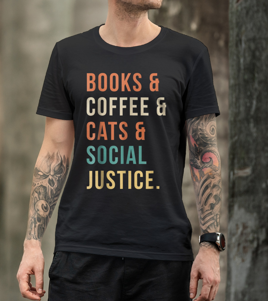 Books Coffee Cats Social Justice Lifestyle Enthusiast Essentials T-Shirt