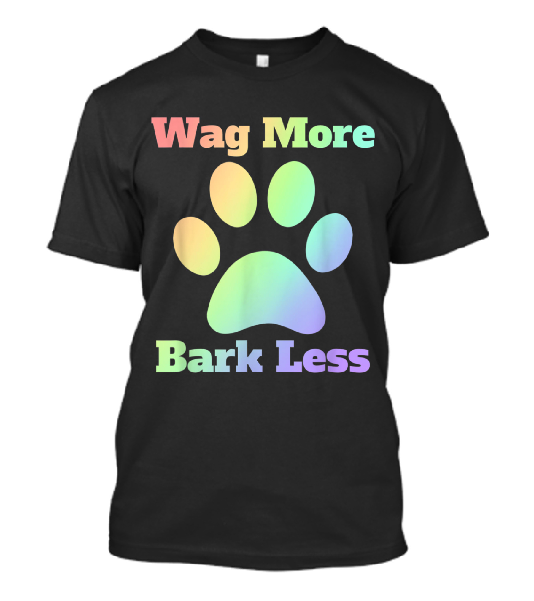 Wag More Bark Less Rainbow Paw Print Dog Mom Rescue Puppy Shelter T-Shirt