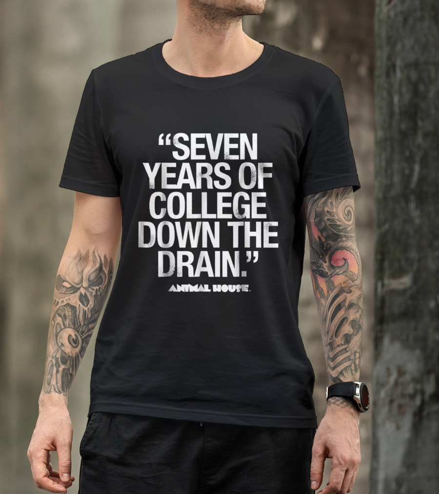 Animal House Seven Years Of College Down The Drain T-Shirt