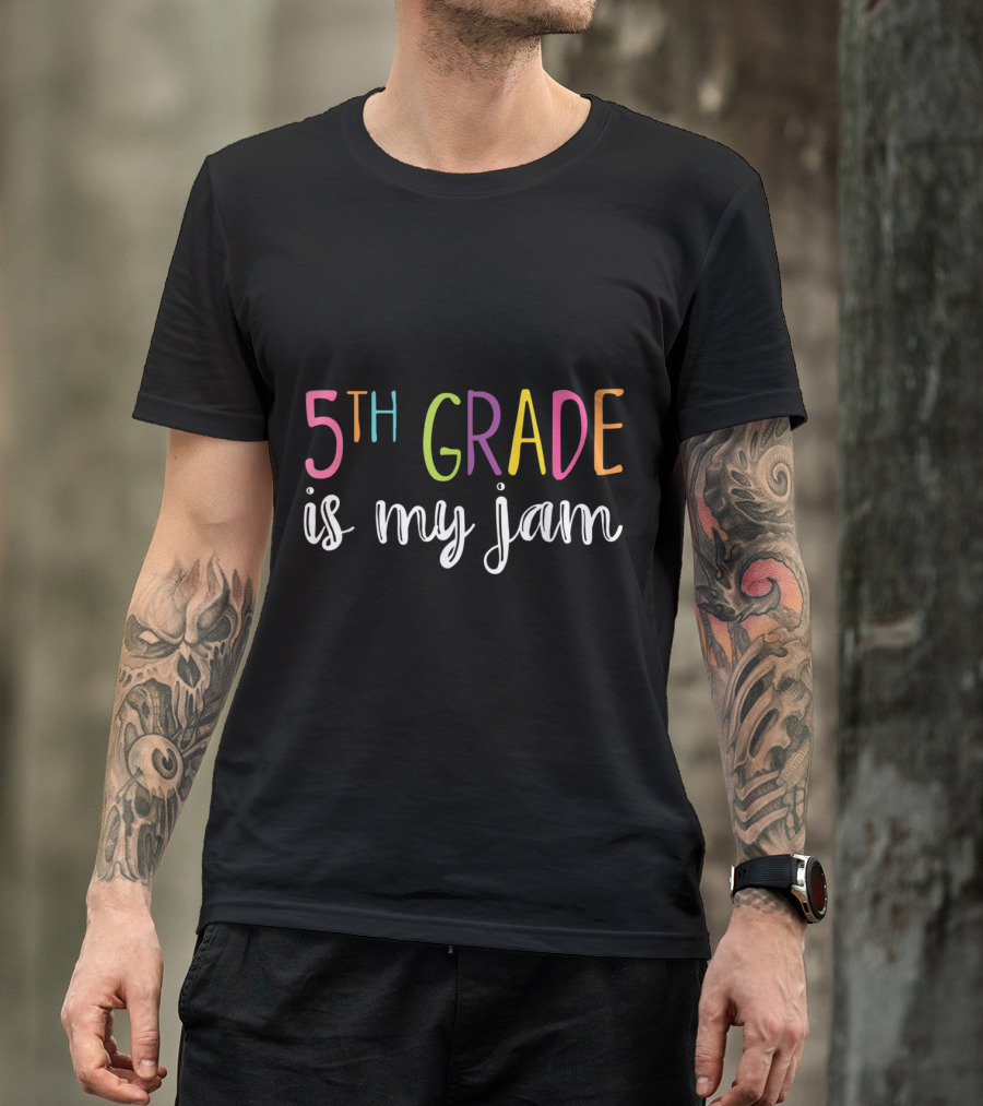 5th Grade Is My Jam Funny Fifth Grade Teacher T-Shirt