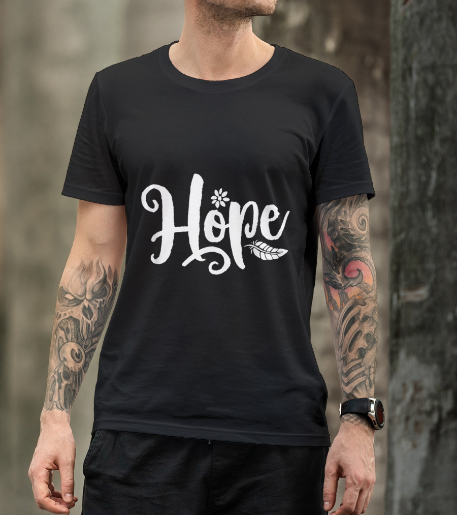 Hope Cursive Calligraphy With Flower And Feather Elements T-Shirt