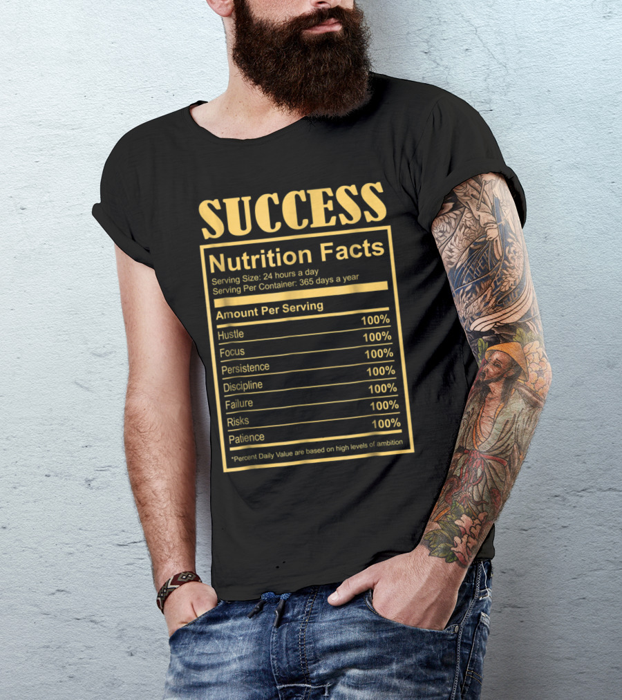 Success Motivational Funny Nutritional Facts Hustle Focus Persistence Discipline 100% T-Shirt