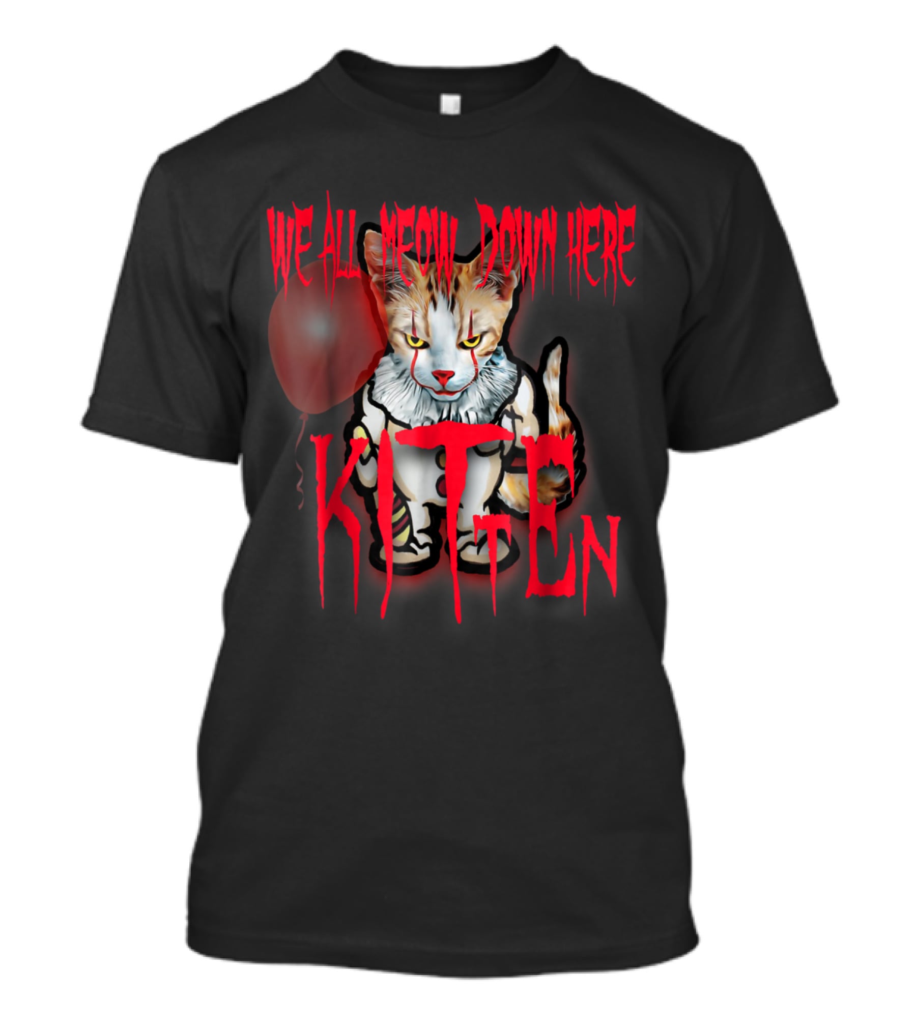 We All Meow Down Here Kitten Cat With Red Balloon Scary Halloween T-Shirt