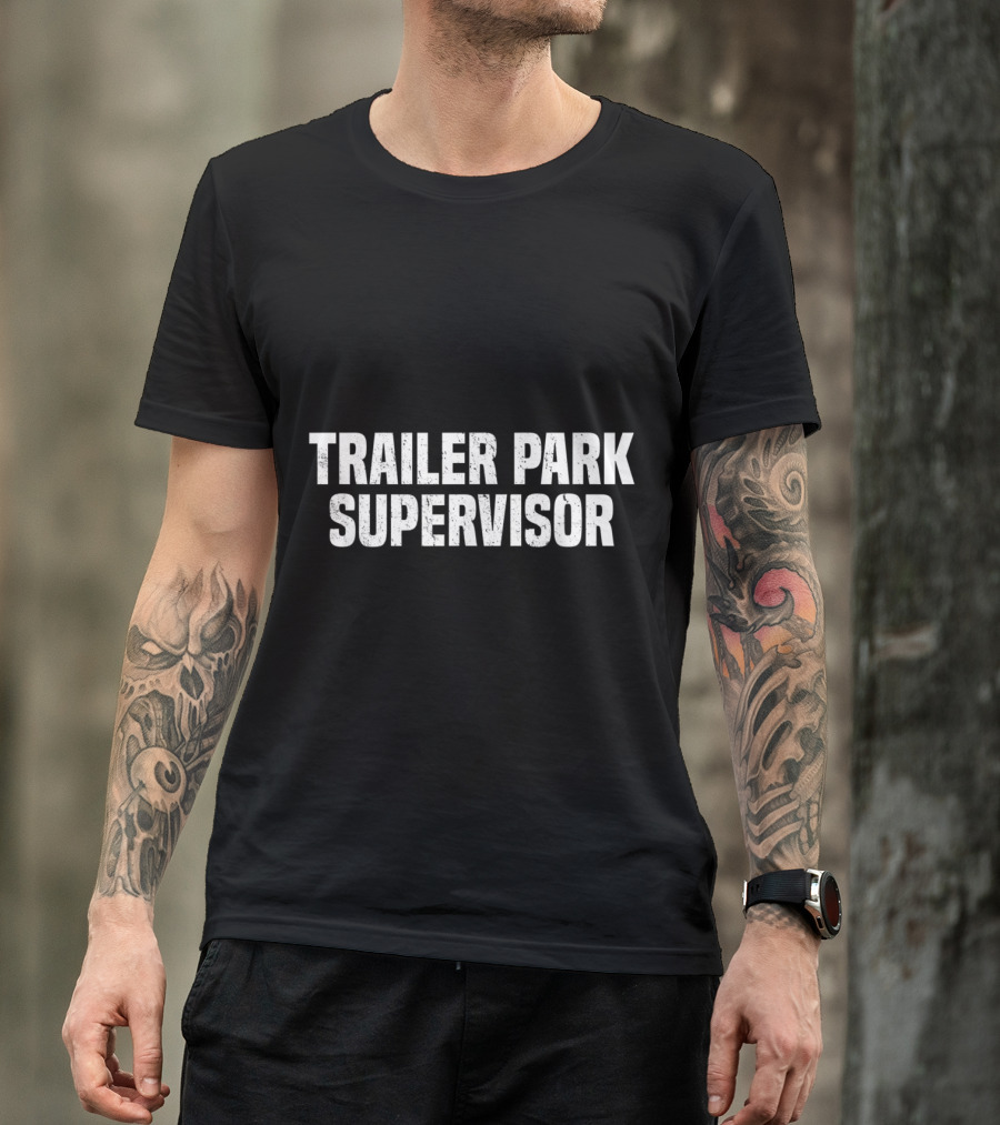 Trailer Park Supervisor Funny Redneck Gag Joke Classic Retro Humor T-Shirt