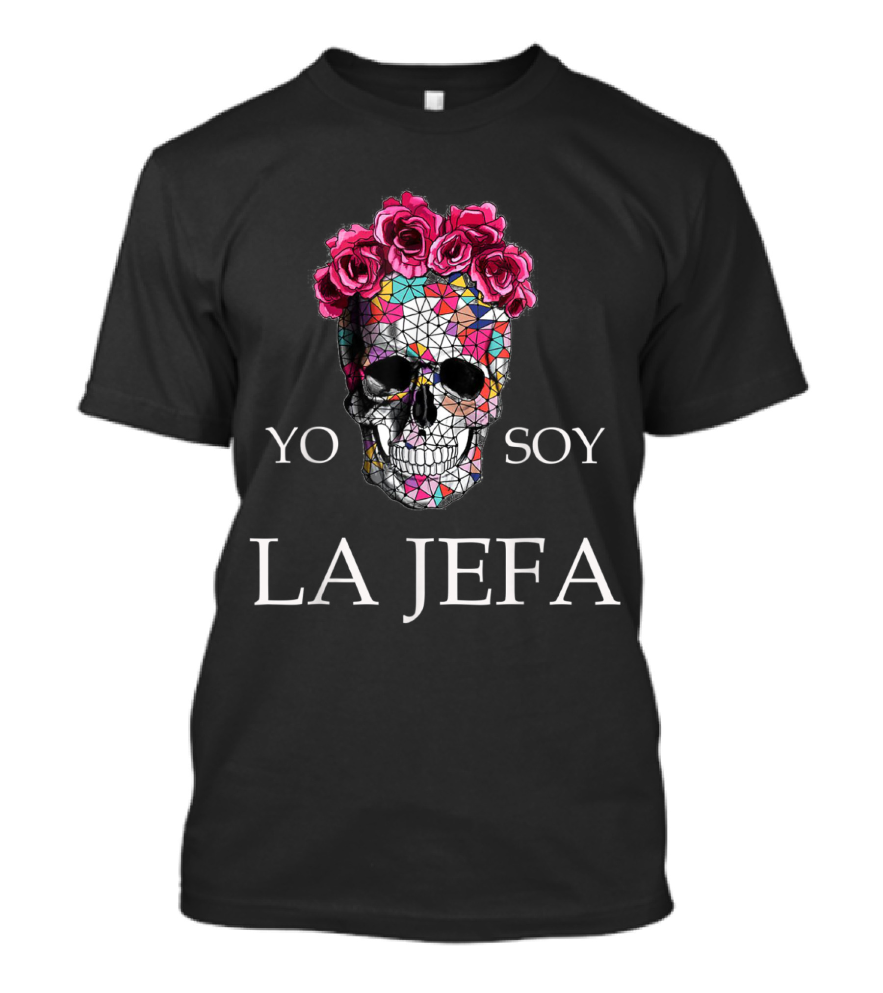 Yo Soy La Jefa Skull Roses I'm The Boss Woman Spanish T-Shirt