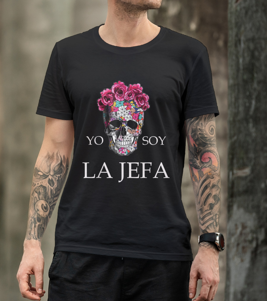 Yo Soy La Jefa Skull Roses I'm The Boss Woman Spanish T-Shirt