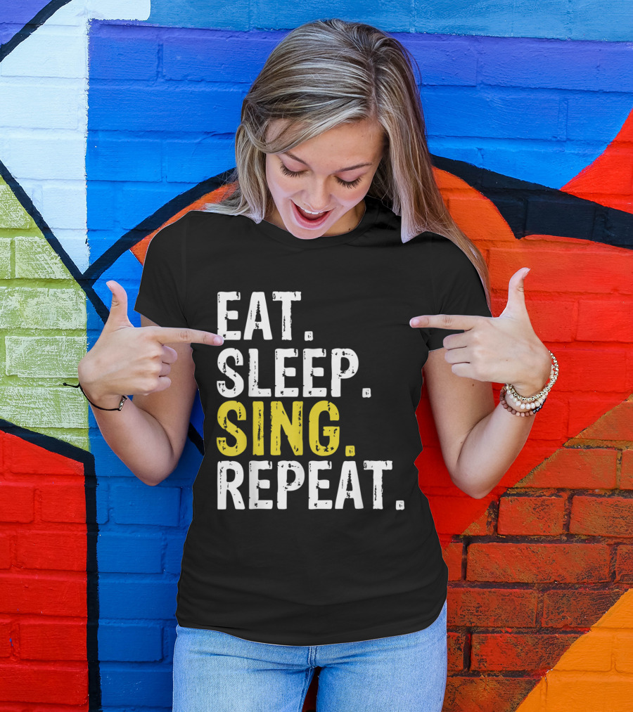 Eat Sleep Sing Repeat Singer Music Lover Passion T-Shirt