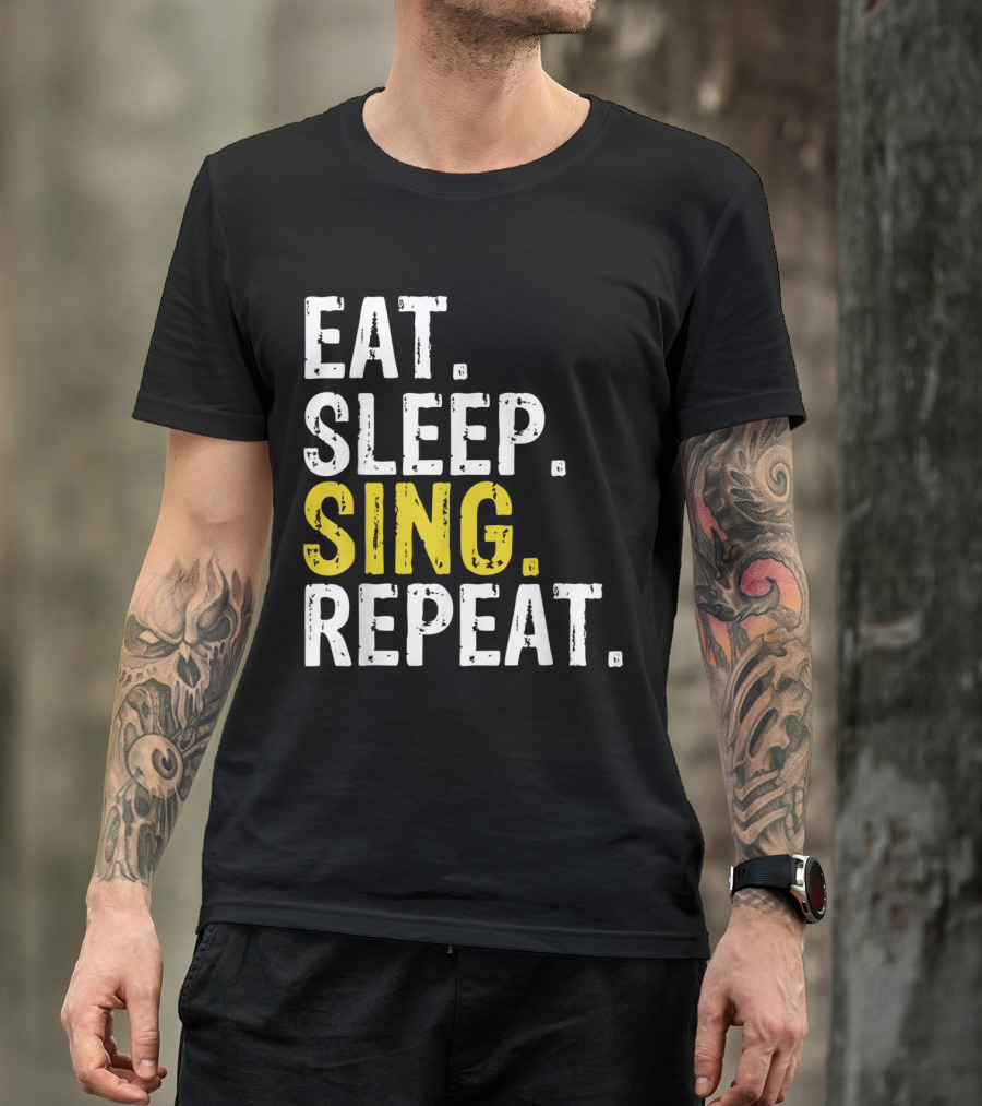 Eat Sleep Sing Repeat Singer Music Lover Passion T-Shirt