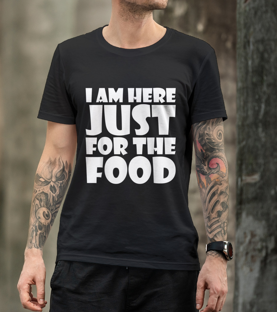 I Am Here Just For The Food Thanksgiving Day Lover T-Shirt