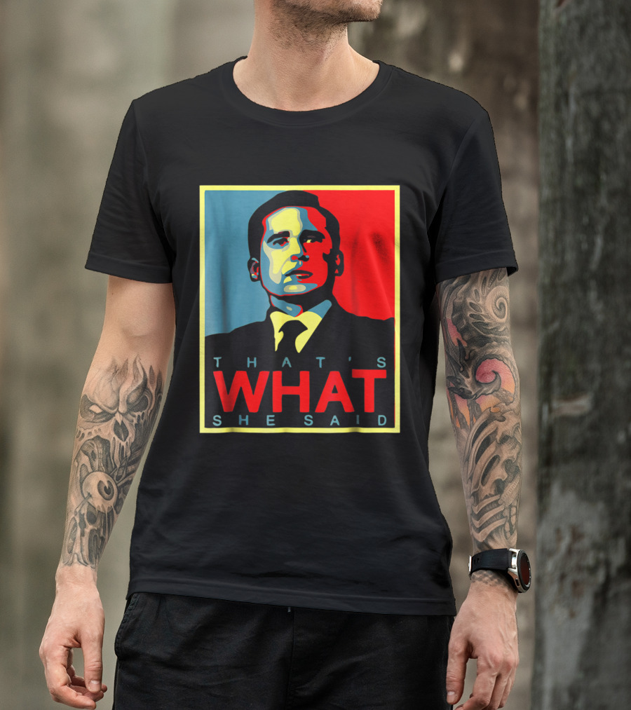 That's What She Said Obama Hope T-Shirt