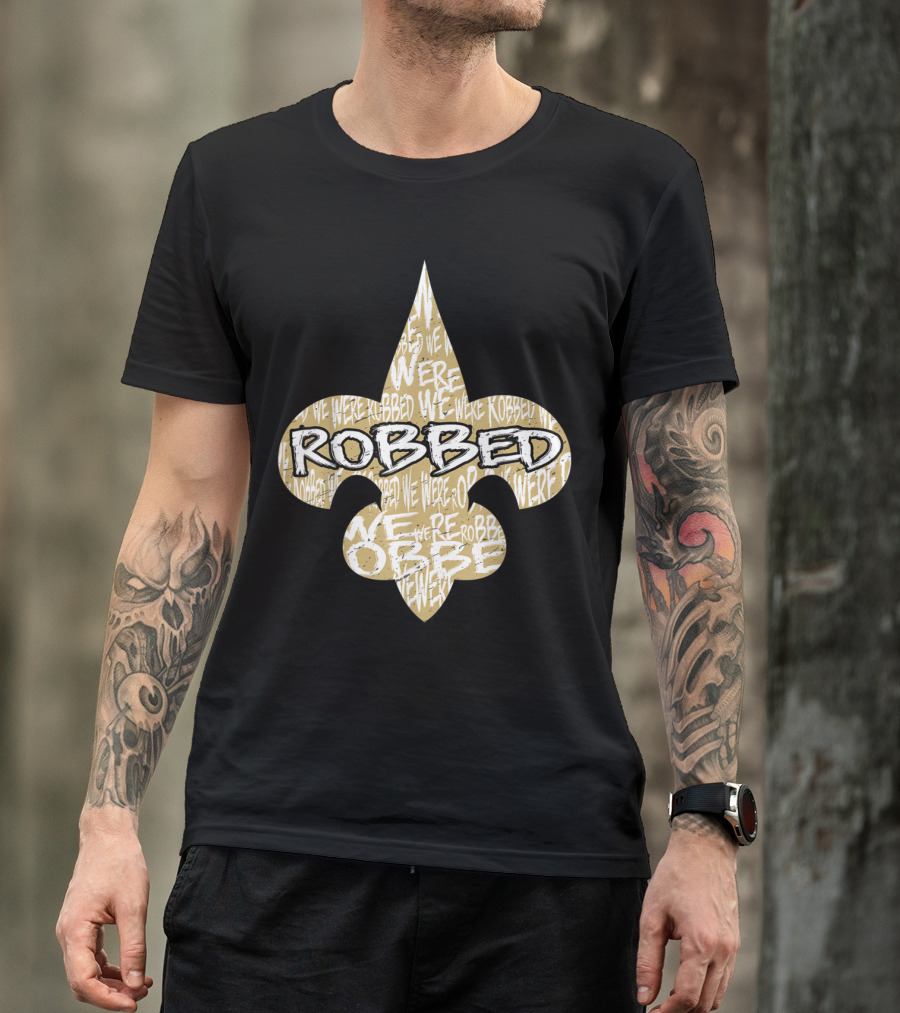 Robbed Nola Saints We Were New Orleans Football T-Shirt