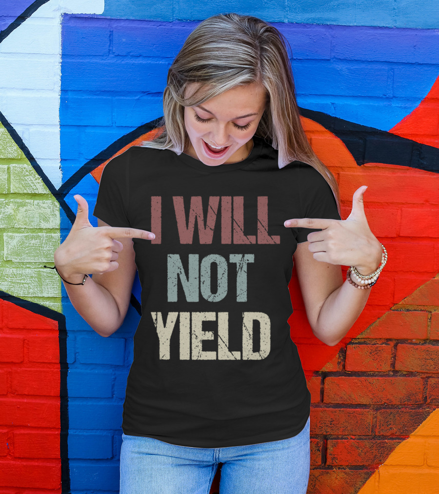 I Will Not Yield Protest Support Rep. Deb Butler T-Shirt