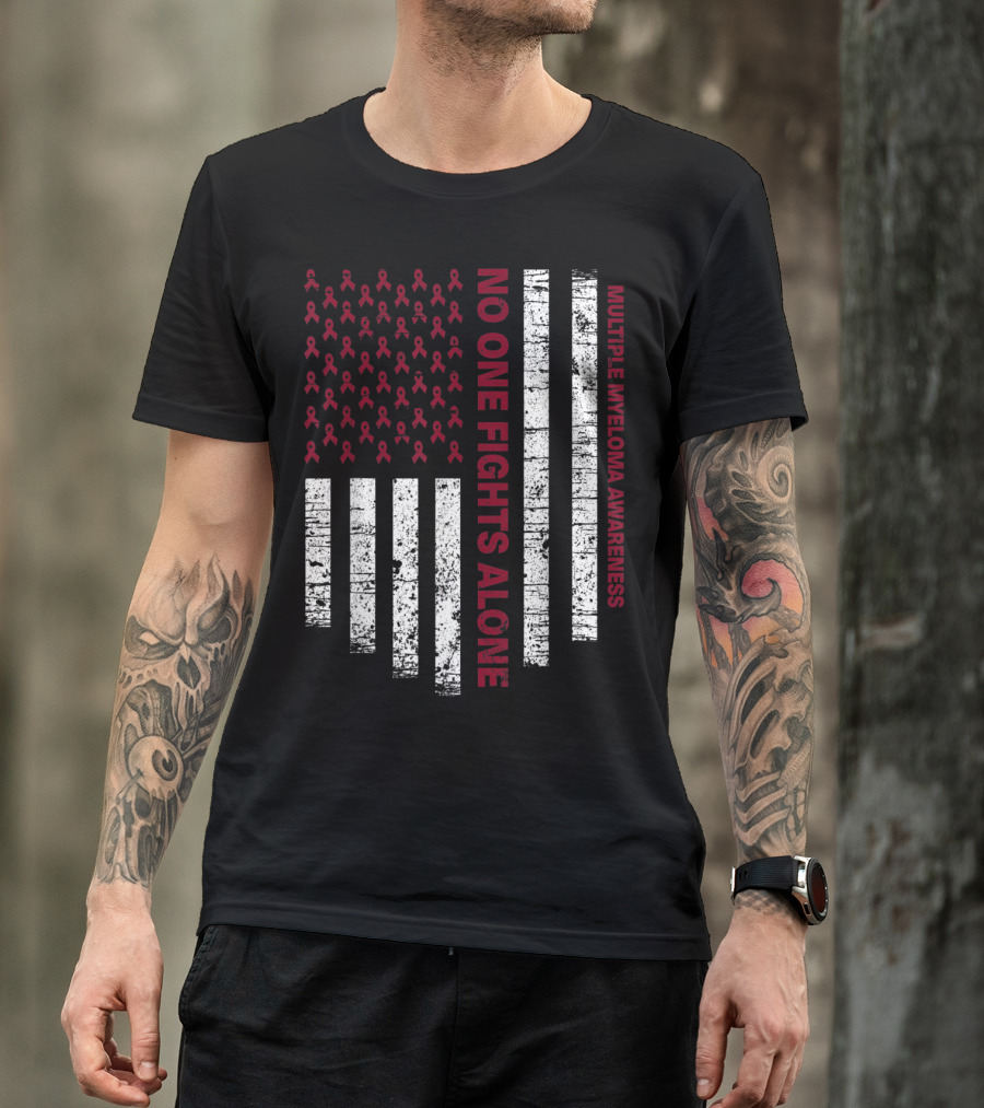 No One Fights Alone Multiple Myeloma Awareness USA Flag T-Shirt